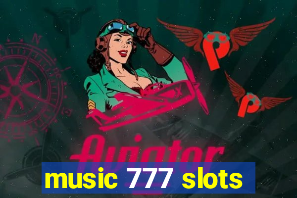 music 777 slots